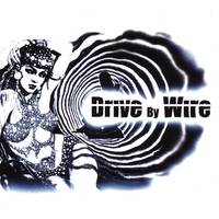 Drive By Wire : Drive By Wire